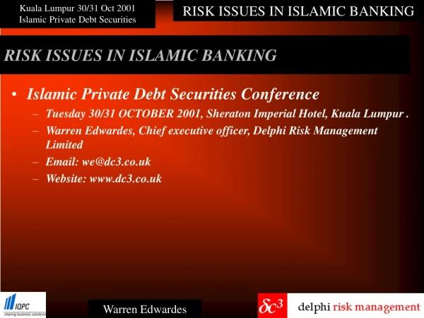RISK ISSUES IN ISLAMIC BANKING