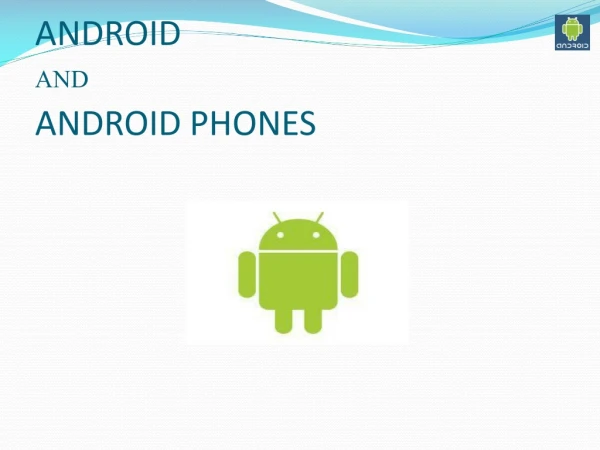 ANDROID AND ANDROID PHONES
