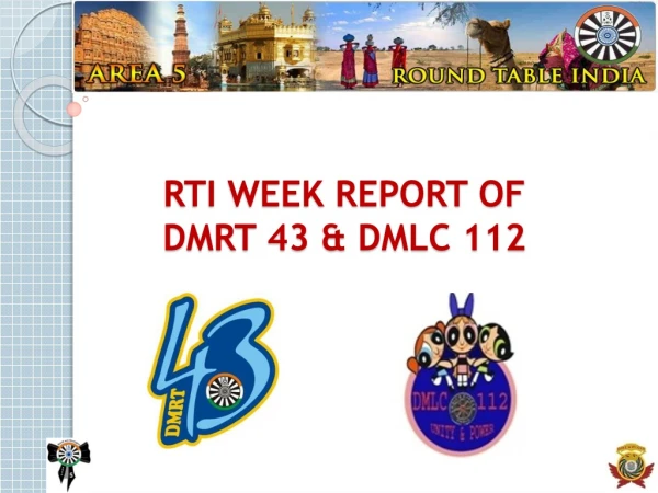 RTI WEEK REPORT OF DMRT 43 &amp; DMLC 112
