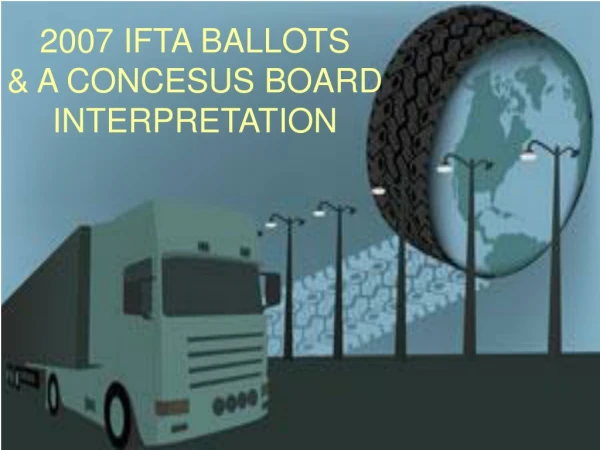 2007 IFTA BALLOTS &amp; A CONCESUS BOARD INTERPRETATION