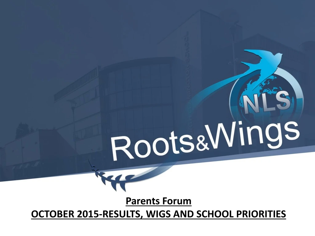 parents forum october 2015 results wigs and school priorities