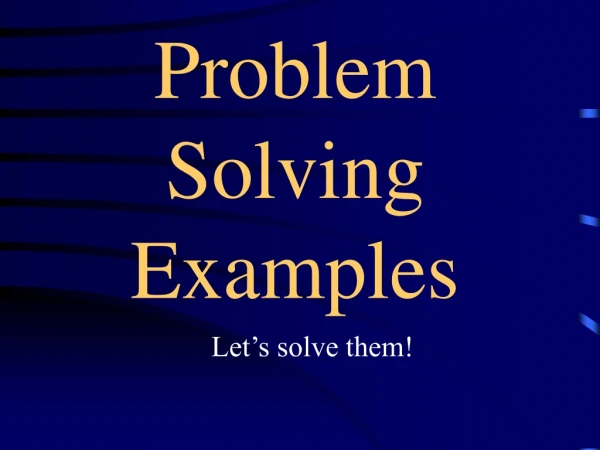 Problem Solving Examples