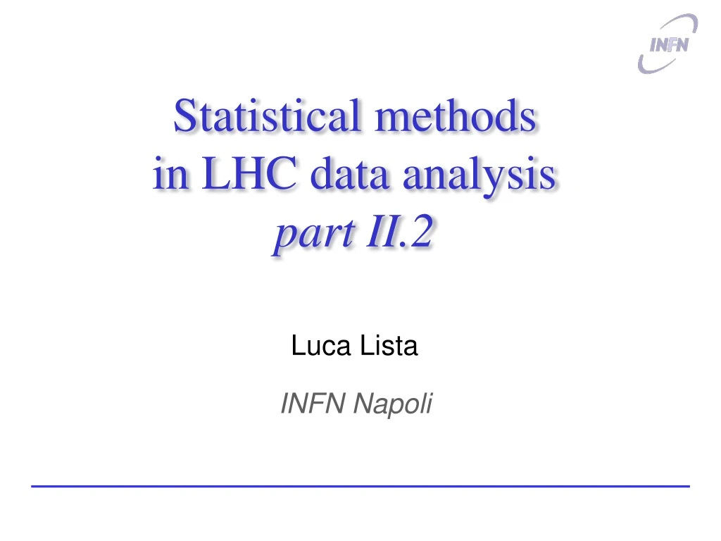 statistical methods in lhc data analysis part ii 2