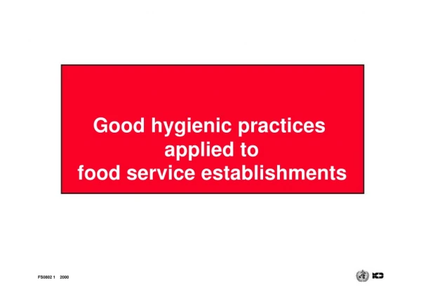 Good hygienic practices 	applied to