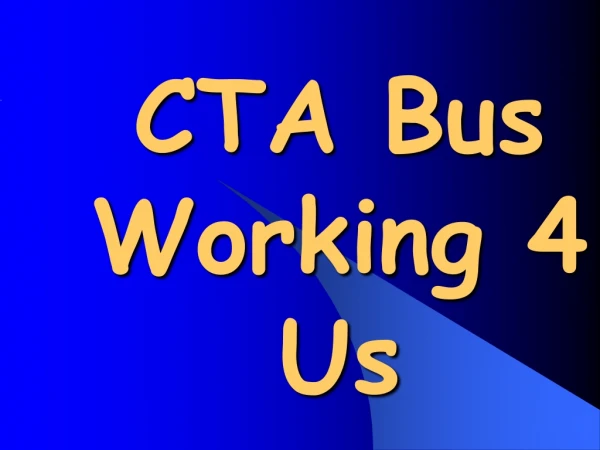 CTA Bus Working 4 Us