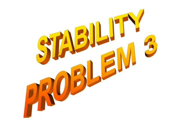 STABILITY PROBLEM 3