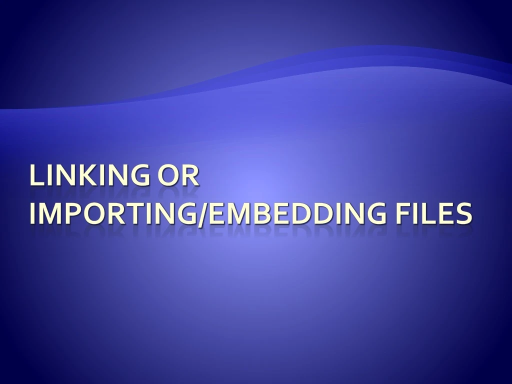 linking or importing embedding files