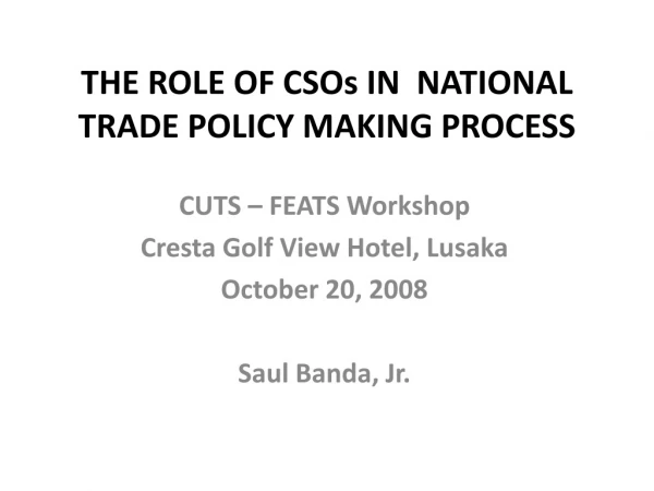 THE ROLE OF CSOs IN NATIONAL TRADE POLICY MAKING PROCESS