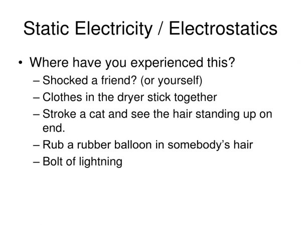 Static Electricity / Electrostatics
