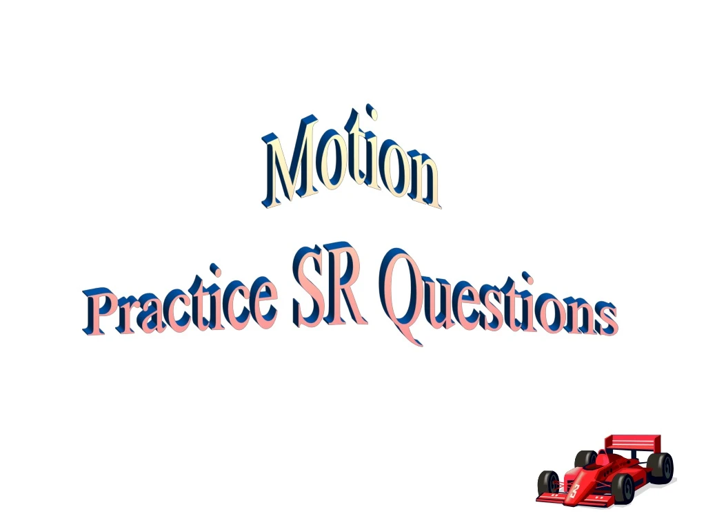 motion practice sr questions