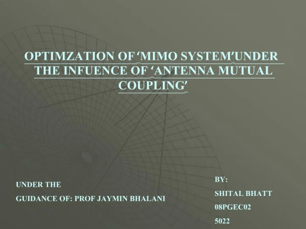 OPTIMZATION OF MIMO SYSTEM UNDER THE INFUENCE OF ANTENNA MUTUAL COUPLING
