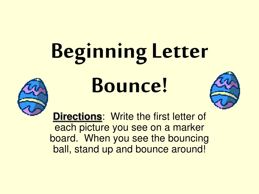 beginning letter bounce