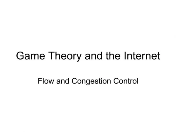 Game Theory and the Internet