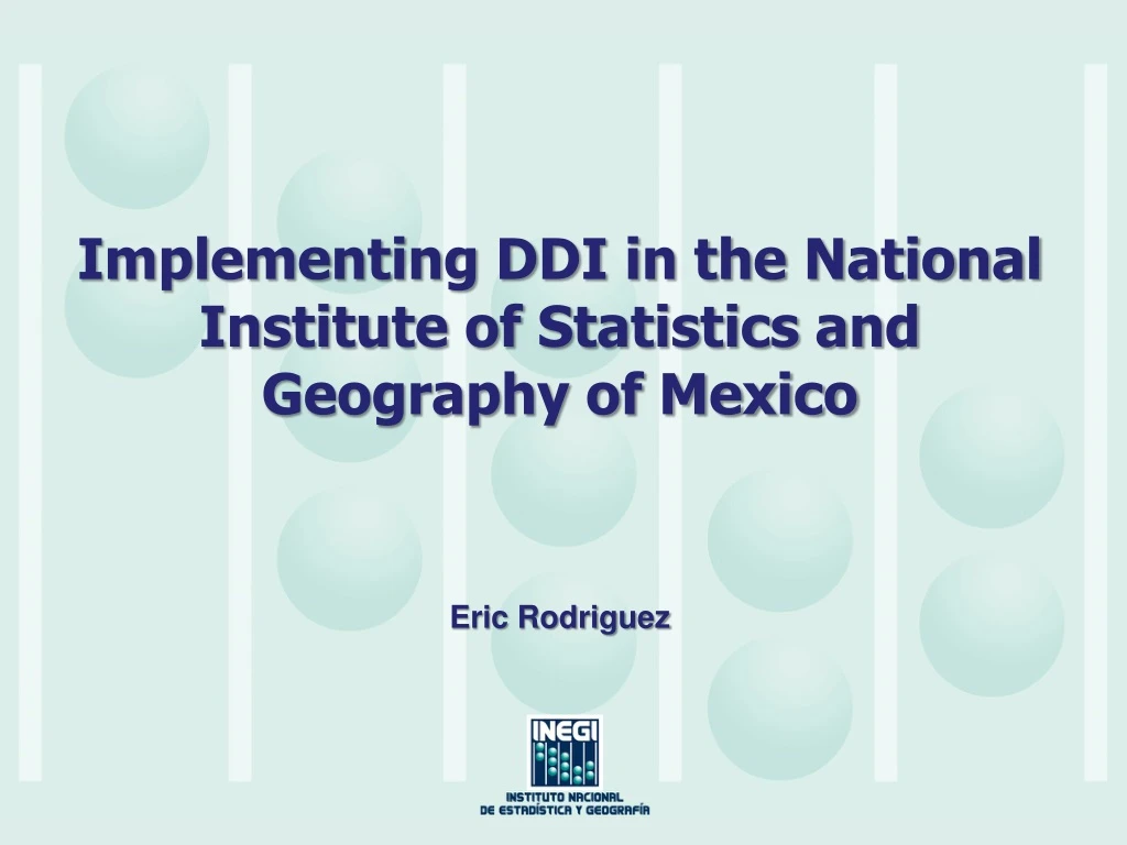 implementing ddi in the national institute of statistics and geography of mexico
