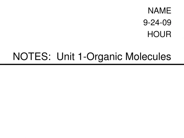 NOTES: Unit 1-Organic Molecules