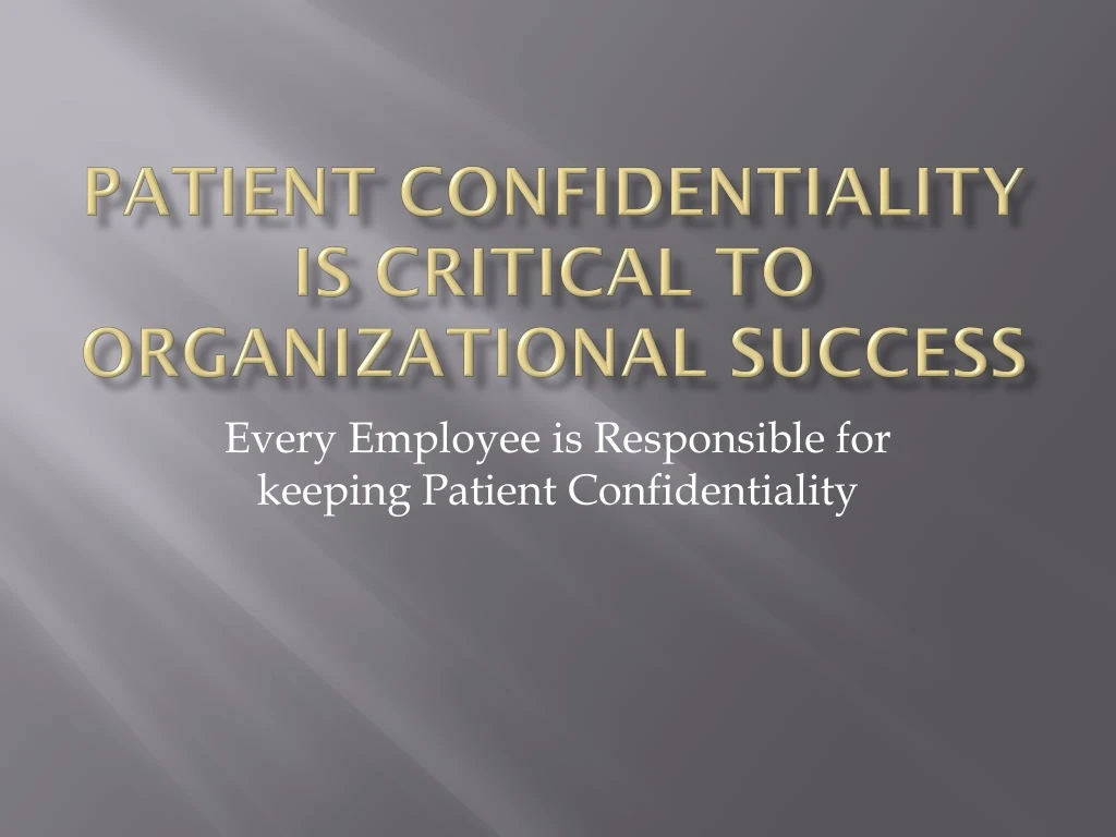 patient confidentiality is critical to organizational success