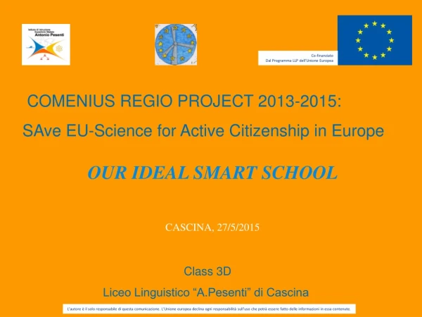 COMENIUS REGIO PROJECT 2013-2015: SAve EU-Science for Active Citizenship in Europe