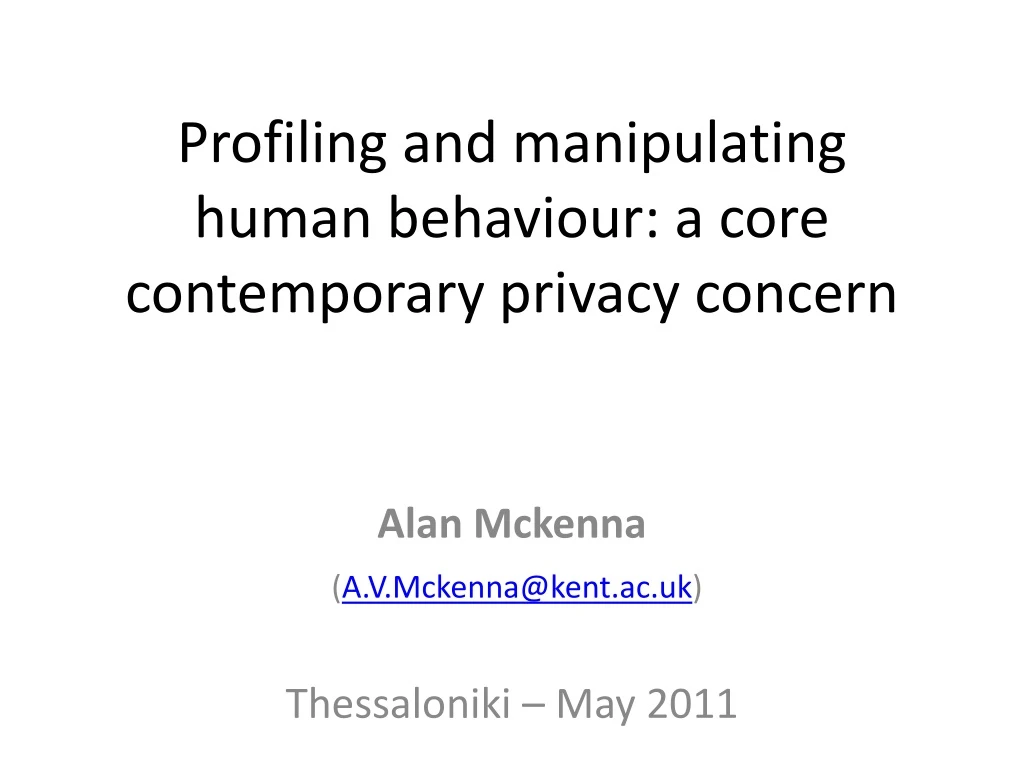 profiling and manipulating human behaviour a core contemporary privacy concern
