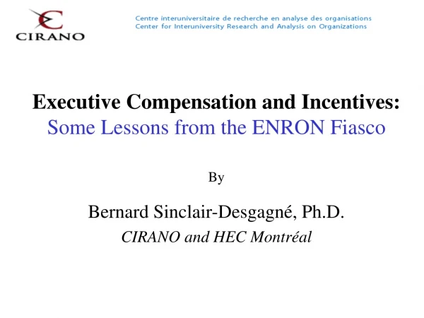 Executive Compensation and Incentives: Some Lessons from the ENRON Fiasco By