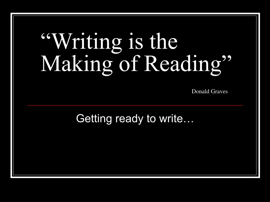 writing is the making of reading donald graves