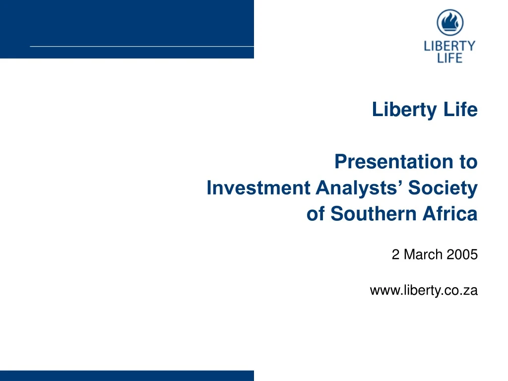 liberty life presentation to investment analysts