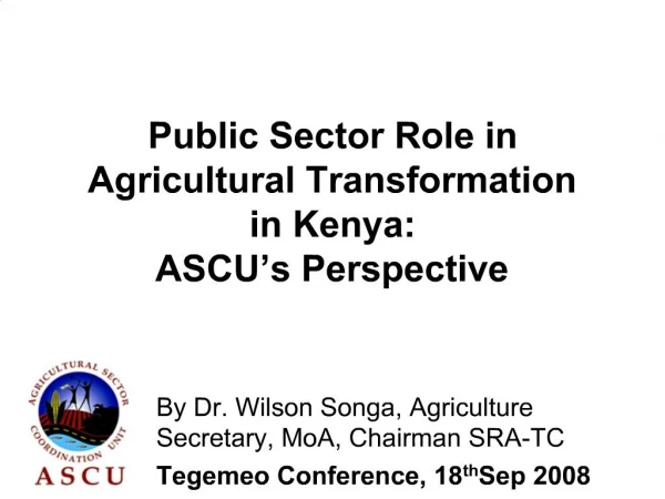 Public Sector Role in Agricultural Transformation in Kenya: ASCU s Perspective