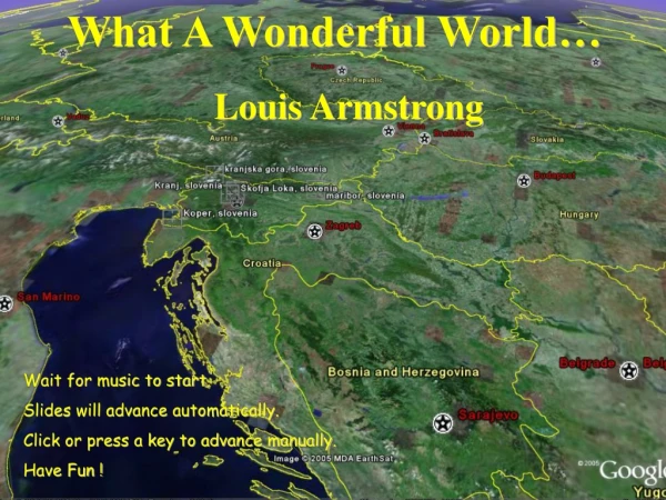 What A Wonderful World… Louis Armstrong