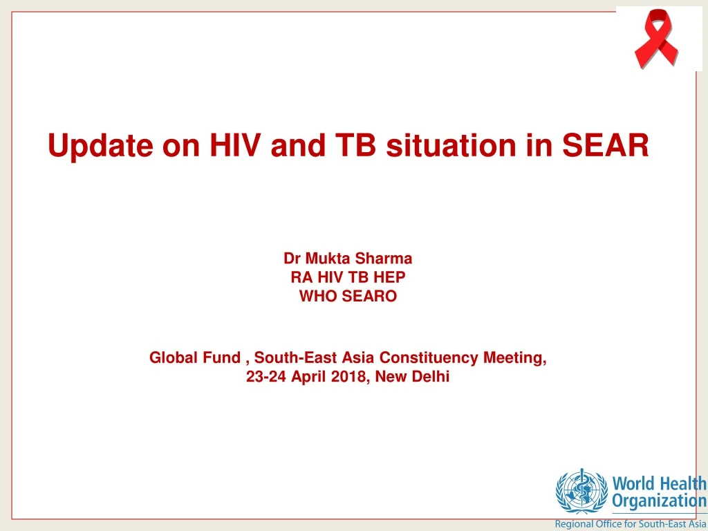 update on hiv and tb situation in sear dr mukta