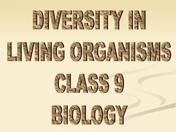 DIVERSITY IN LIVING ORGANISMS CLASS 9 BIOLOGY