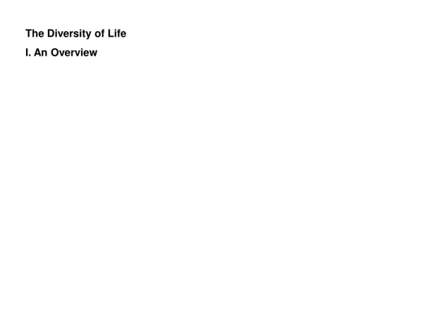 The Diversity of Life I. An Overview