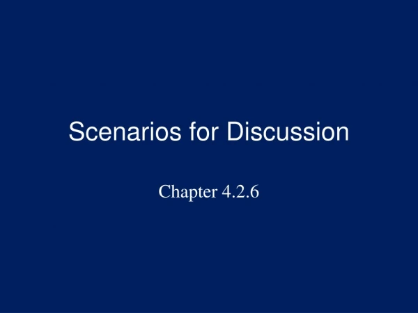 Scenarios for Discussion