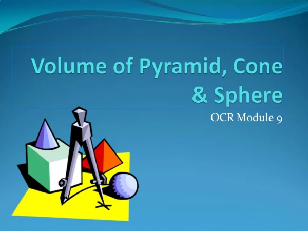 Volume of Pyramid, Cone Sphere