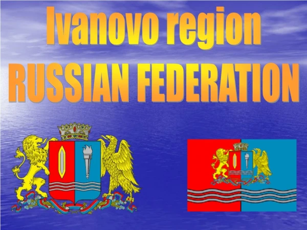 Ivanovo region RUSSIAN FEDERATION