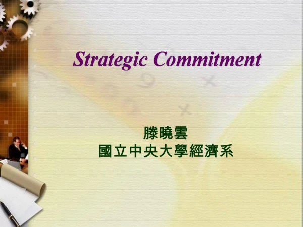 Strategic Commitment