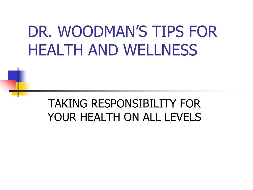 dr woodman s tips for health and wellness