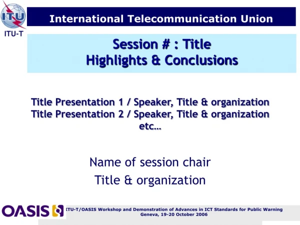Session # : Title Highlights &amp; Conclusions