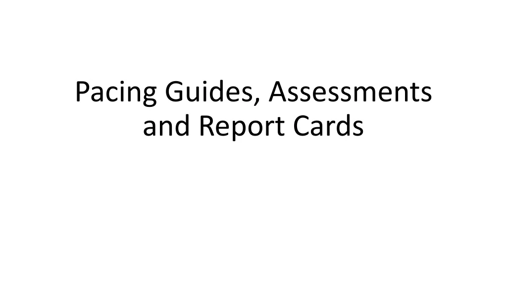 pacing guides assessments and report cards