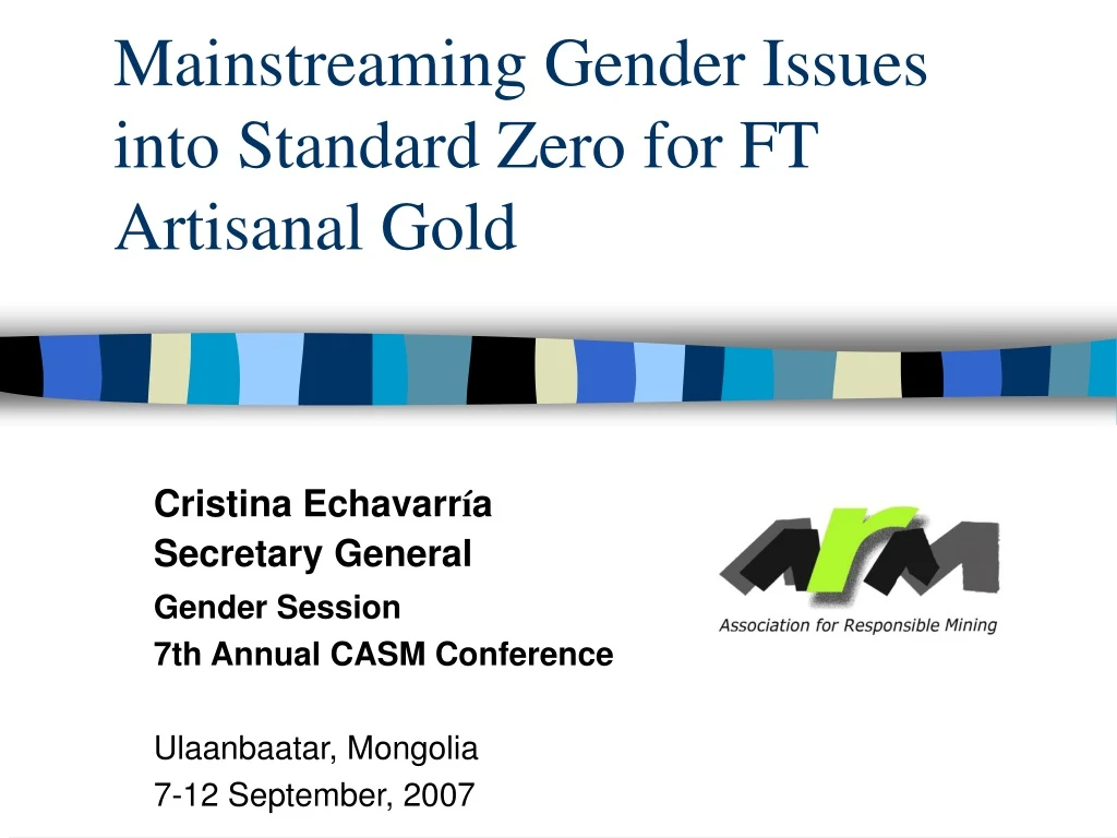 mainstreaming gender issues into standard zero for ft artisanal gold