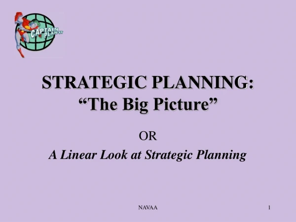 STRATEGIC PLANNING: “The Big Picture”