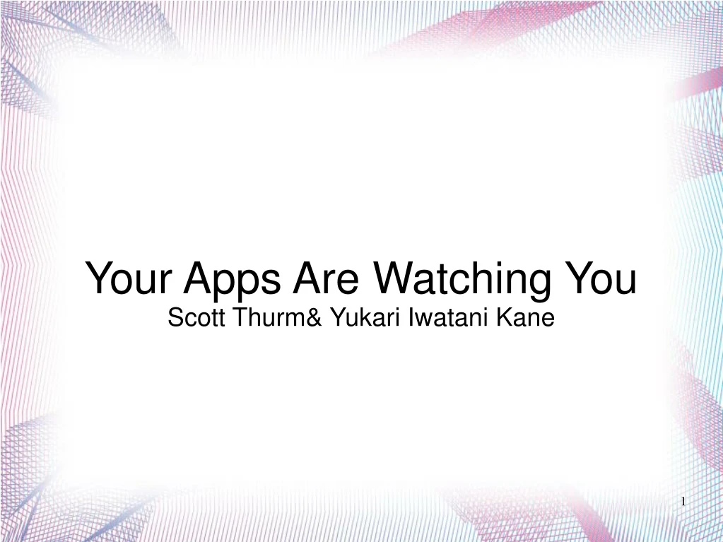 your apps are watching you scott thurm yukari iwatani kane