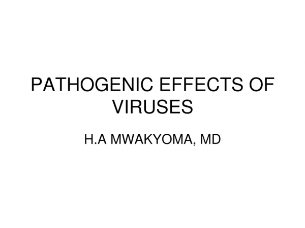 PATHOGENIC EFFECTS OF VIRUSES
