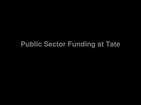 Public Sector Funding at Tate