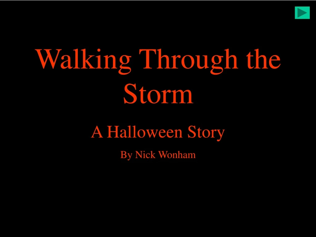 walking through the storm a halloween story