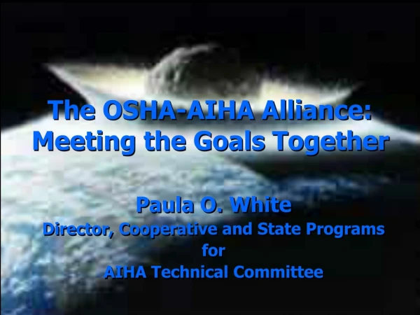 The OSHA-AIHA Alliance: Meeting the Goals Together