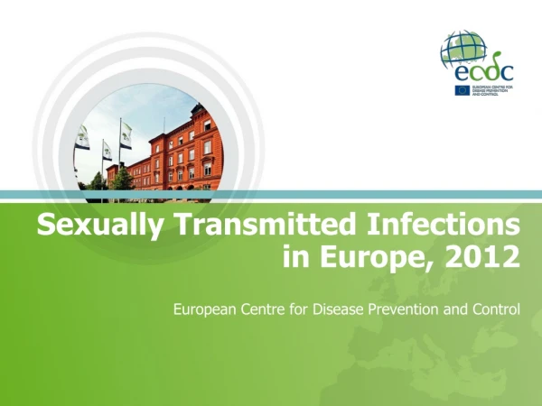 Sexually Transmitted Infections in Europe, 2012 European Centre for Disease Prevention and Control