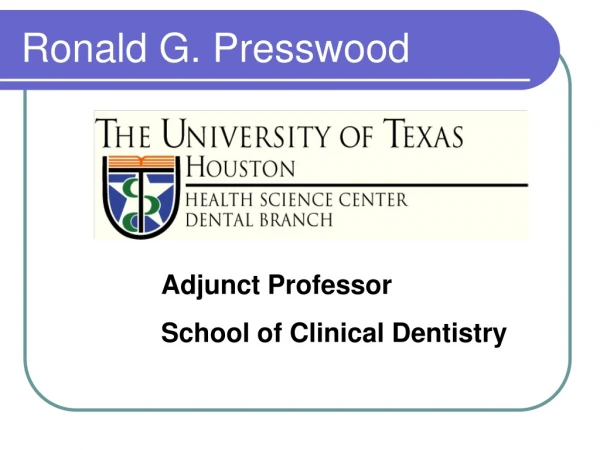 Adjunct Professor School of Clinical Dentistry