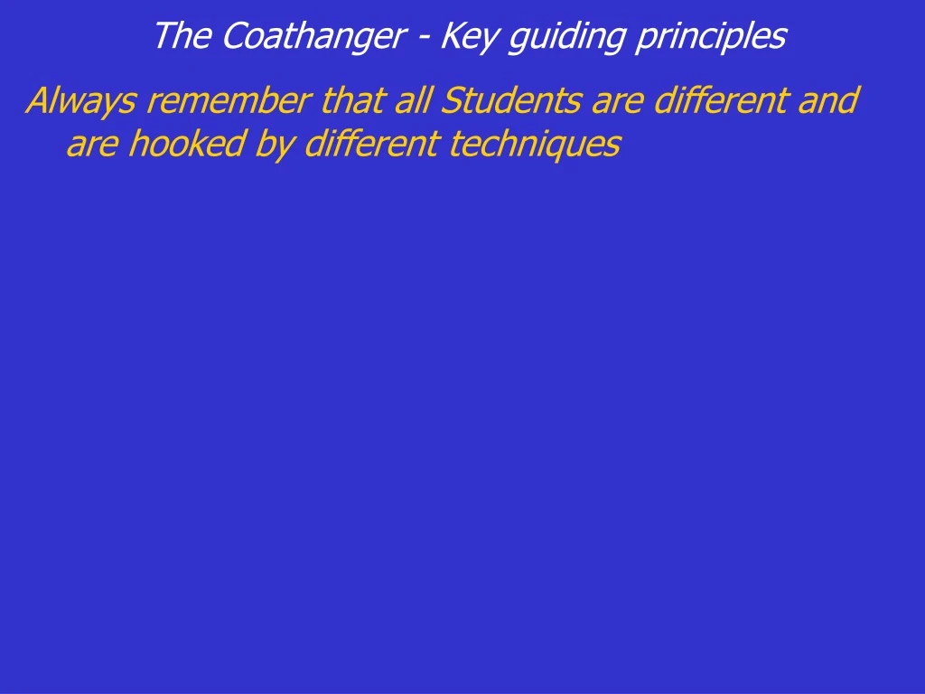 the coathanger key guiding principles always