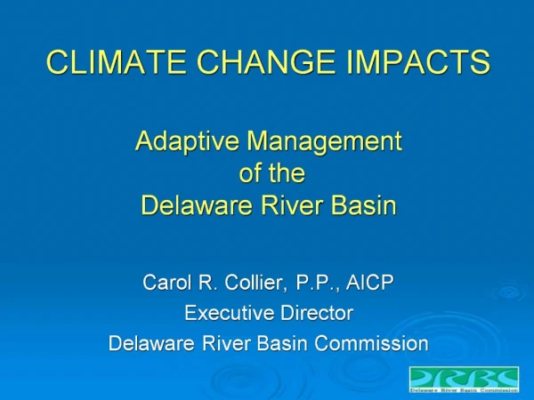 CLIMATE CHANGE IMPACTS Adaptive Management of the Delaware River Basin
