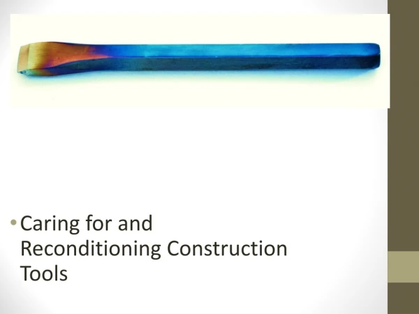 Caring for and Reconditioning Construction Tools