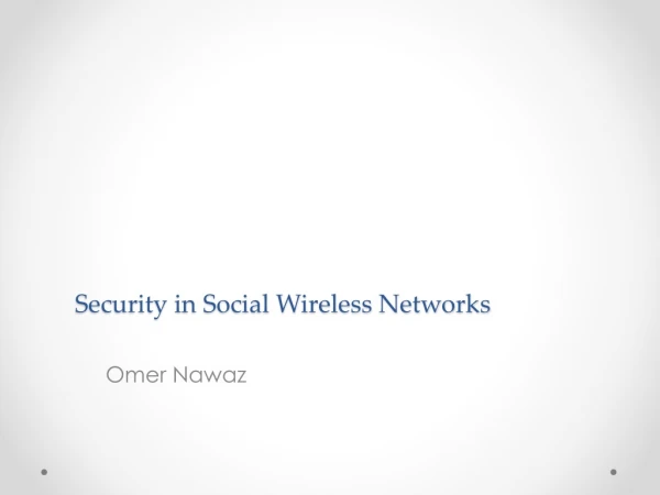 Security in Social Wireless Networks